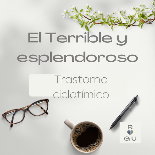 El Terrible, esplendoroso Trastorno Ciclotímico.